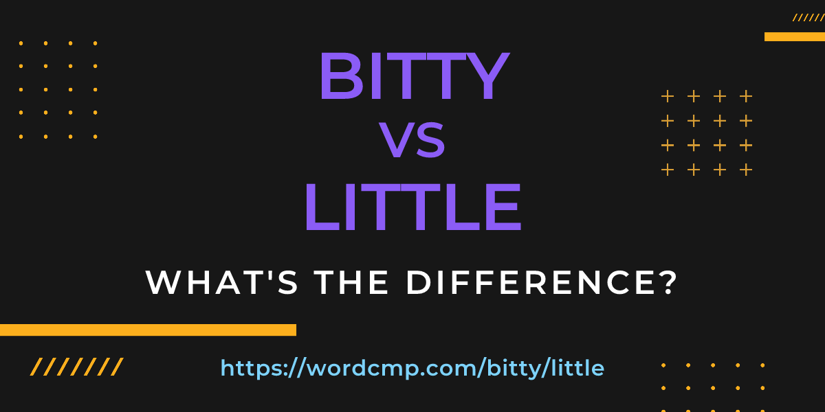 Difference between bitty and little