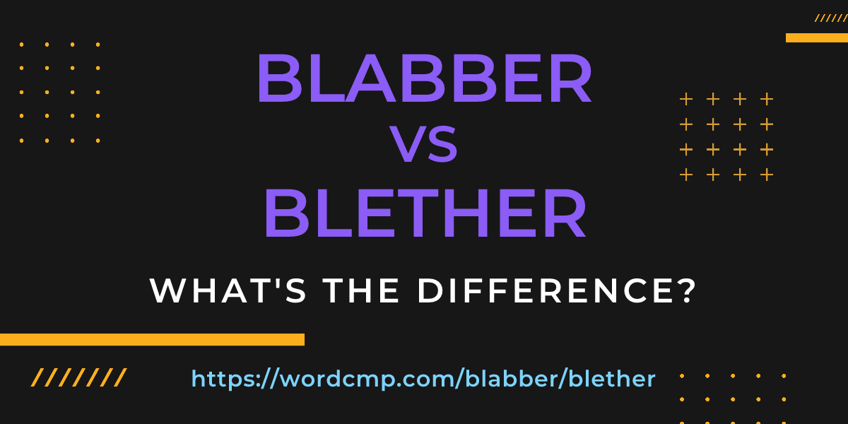 Difference between blabber and blether