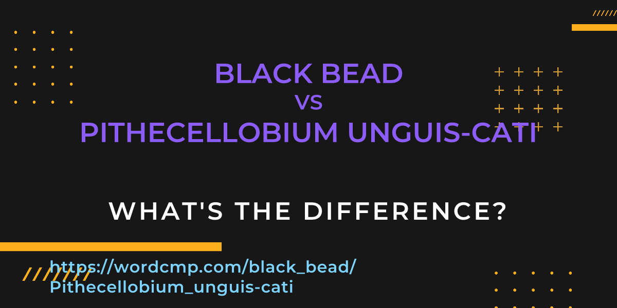 Difference between black bead and Pithecellobium unguis-cati