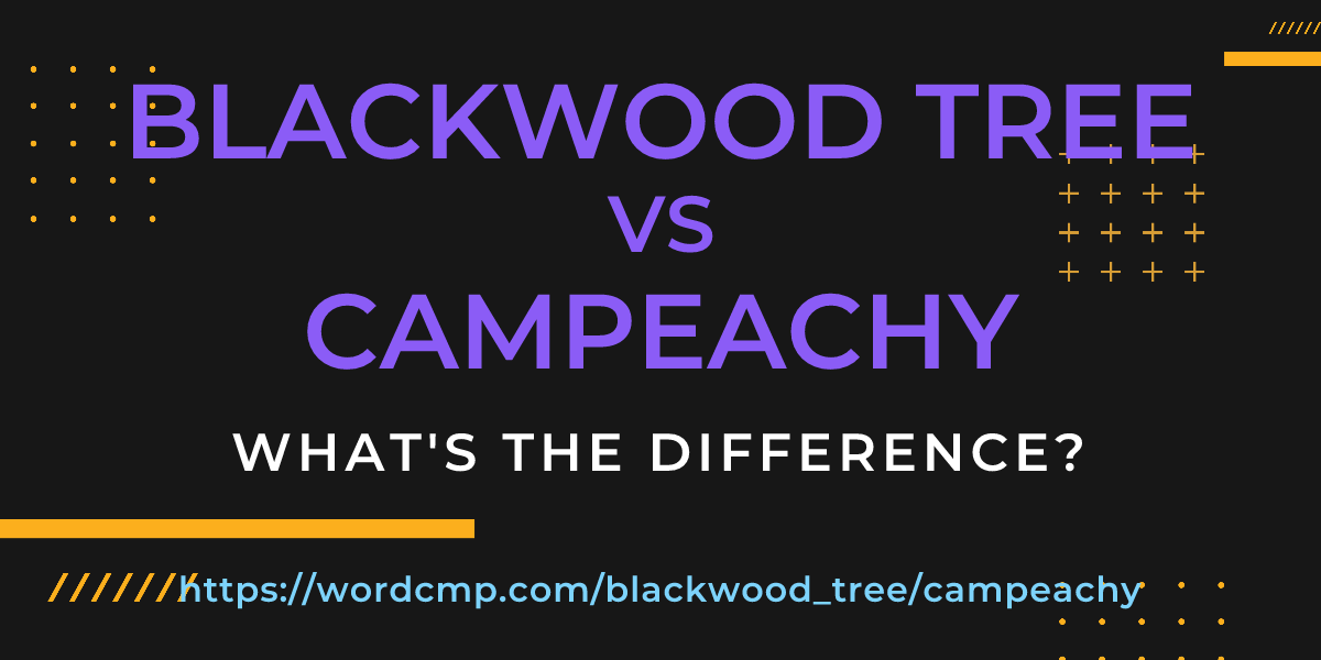 Difference between blackwood tree and campeachy