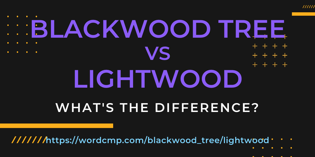 Difference between blackwood tree and lightwood