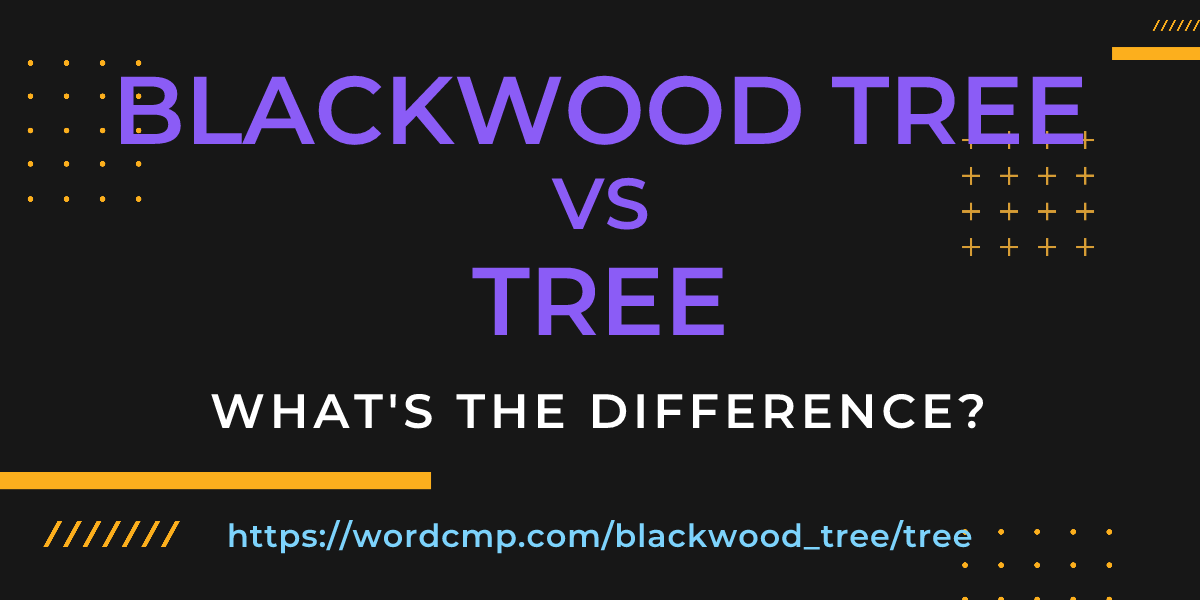 Difference between blackwood tree and tree
