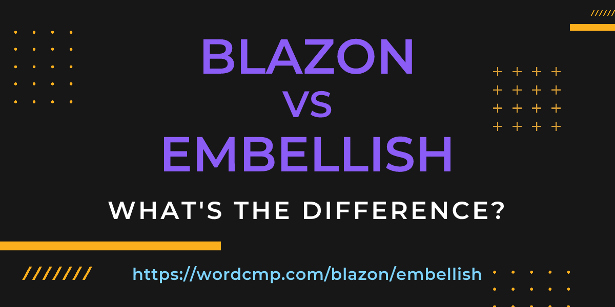 Difference between blazon and embellish