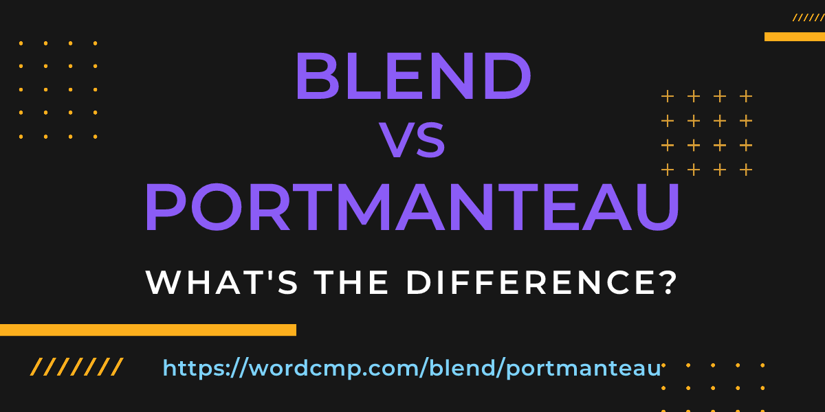 Difference between blend and portmanteau