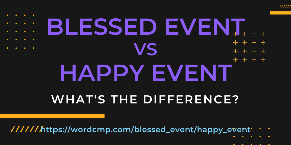 Difference between blessed event and happy event