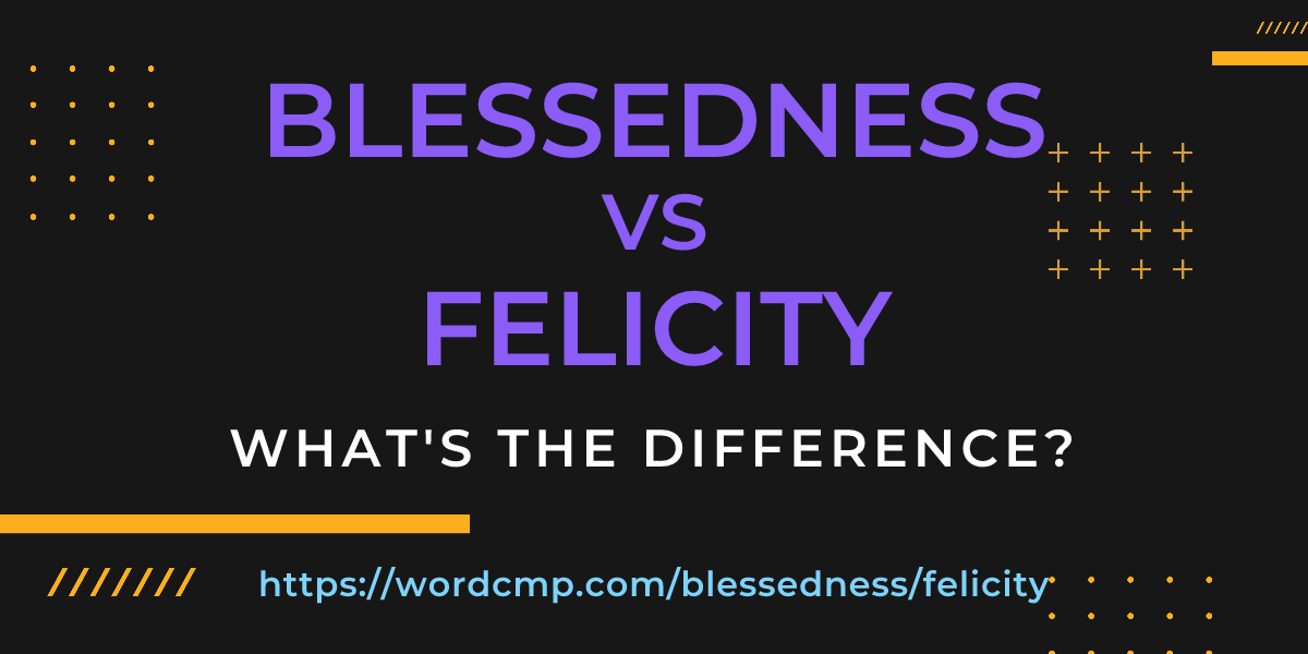 Difference between blessedness and felicity