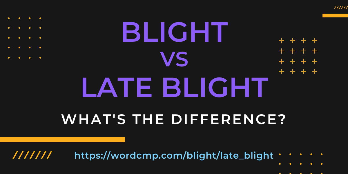 Difference between blight and late blight