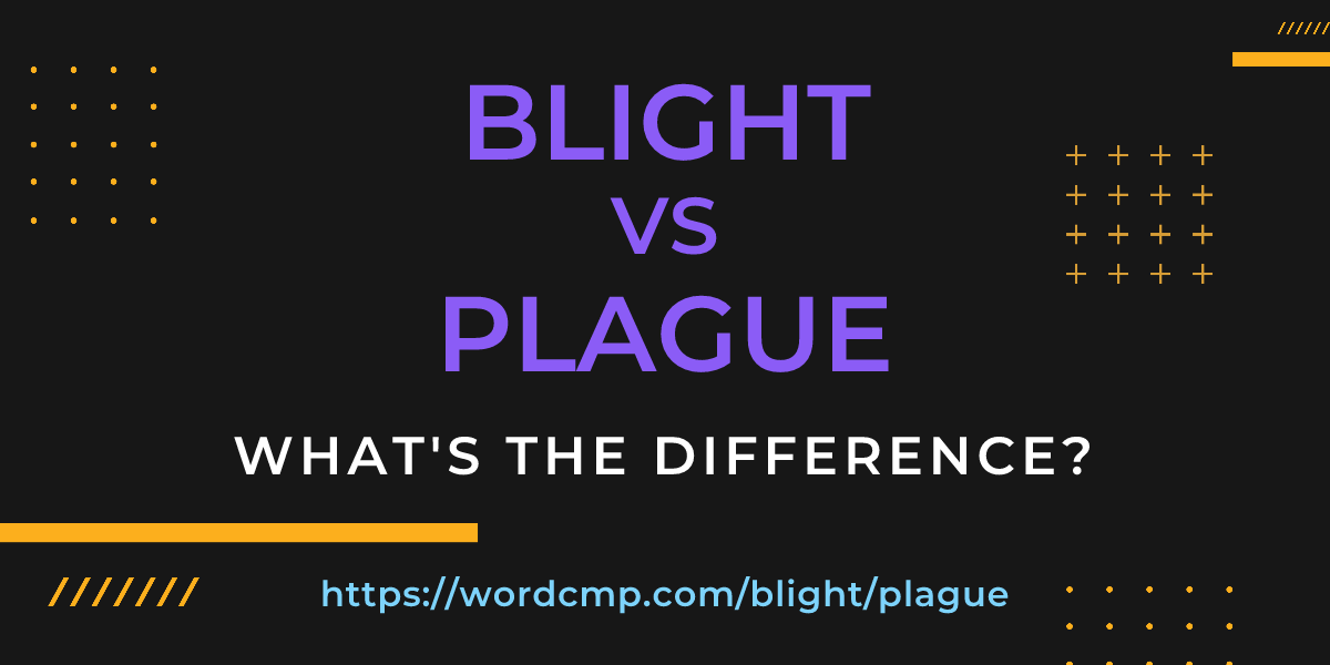 Difference between blight and plague