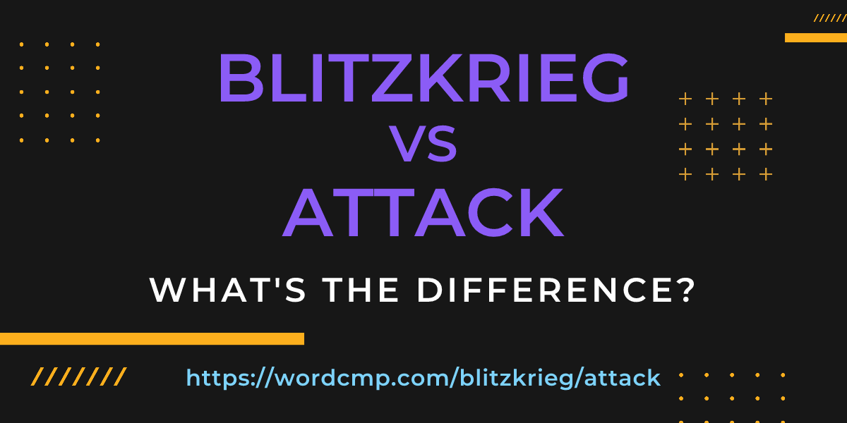 Difference between blitzkrieg and attack