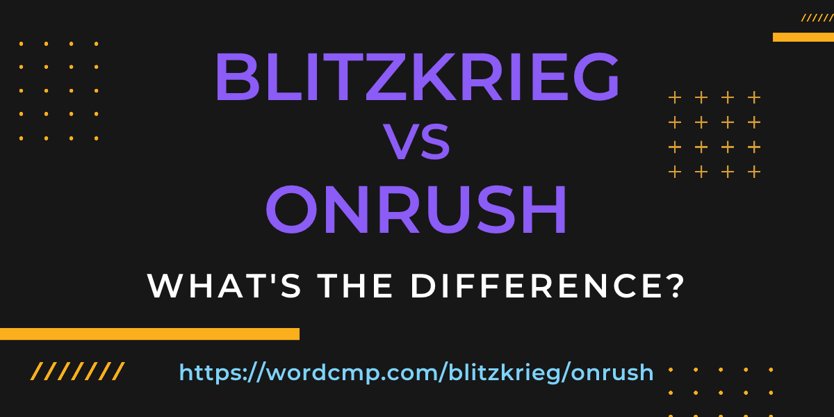 Difference between blitzkrieg and onrush