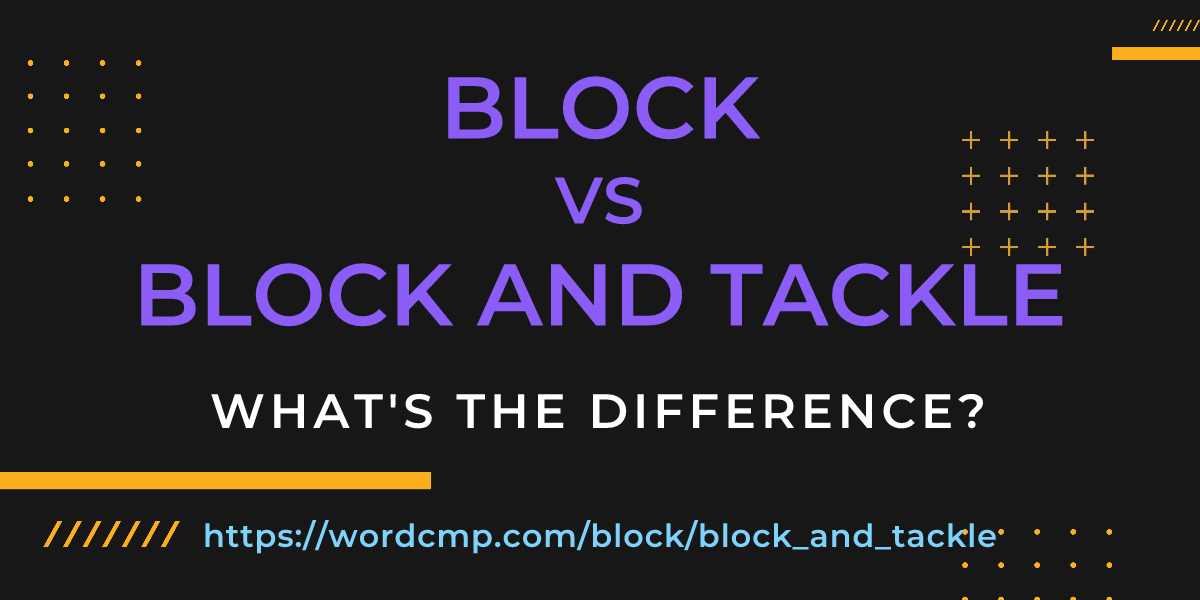 Difference between block and block and tackle