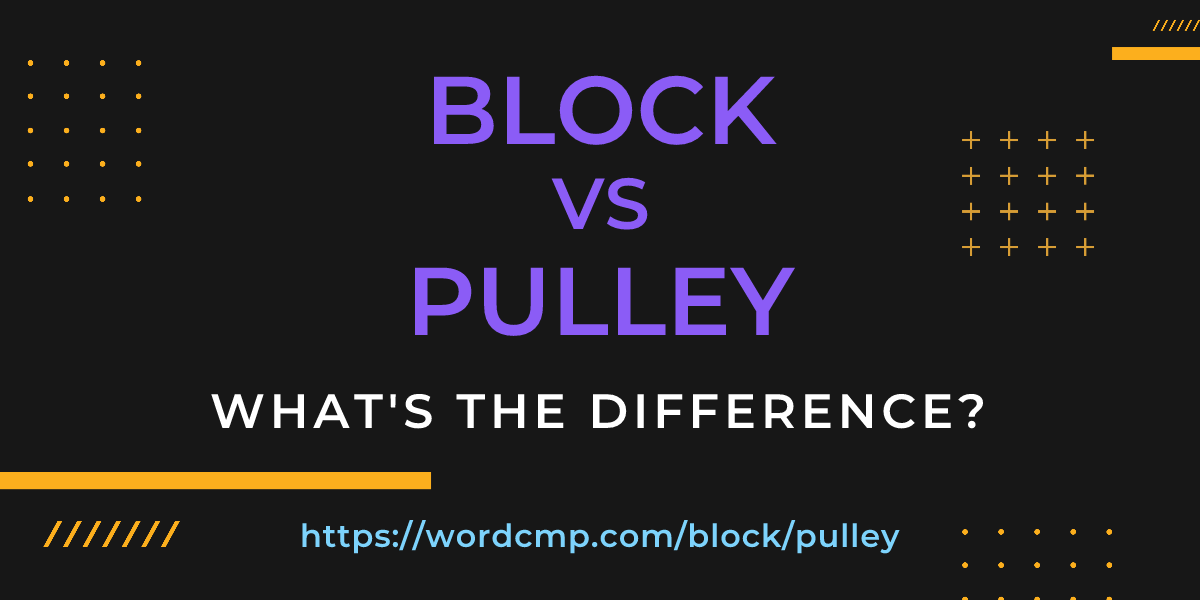 Difference between block and pulley