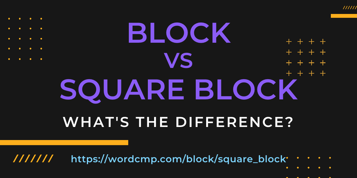 Difference between block and square block