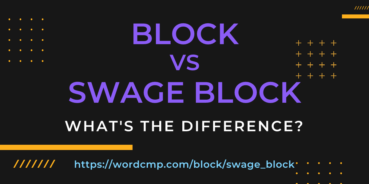 Difference between block and swage block