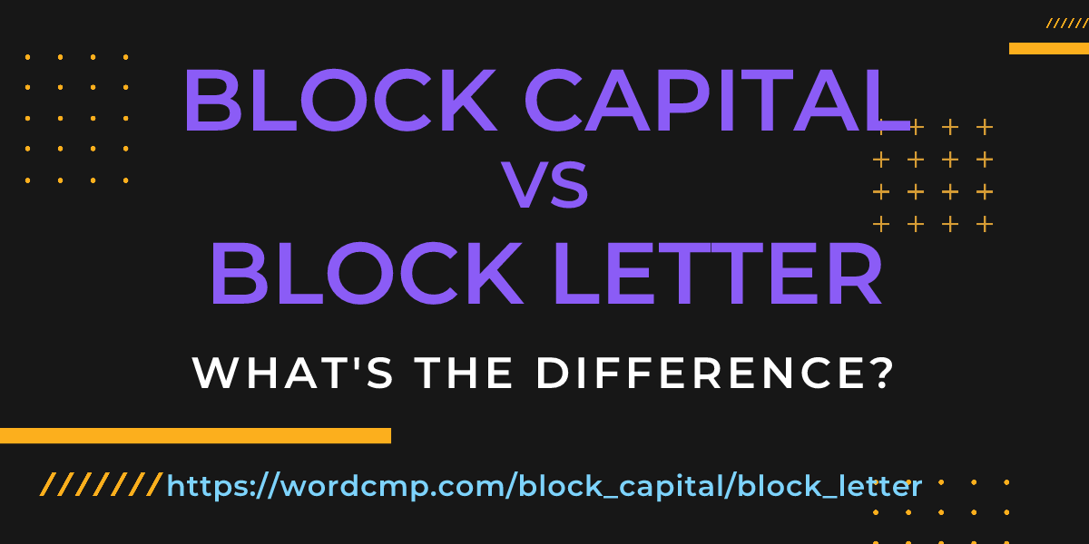 Difference between block capital and block letter