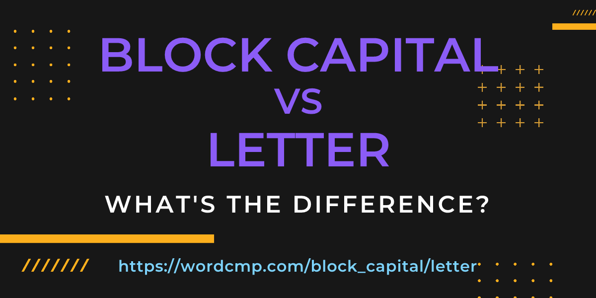 Difference between block capital and letter