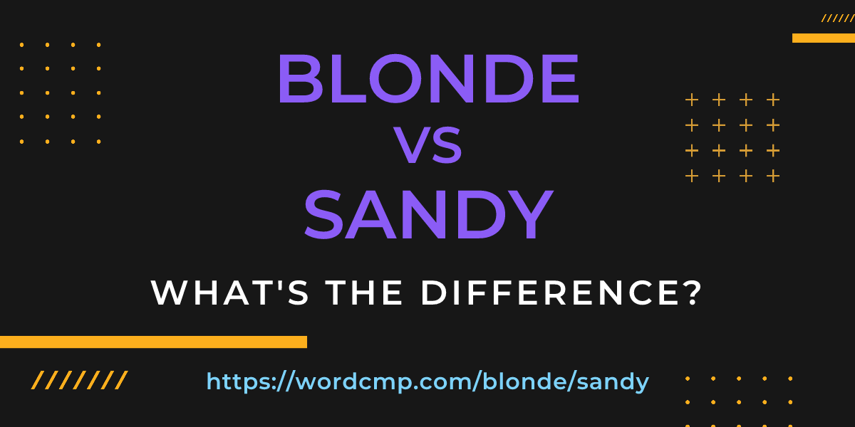 Difference between blonde and sandy