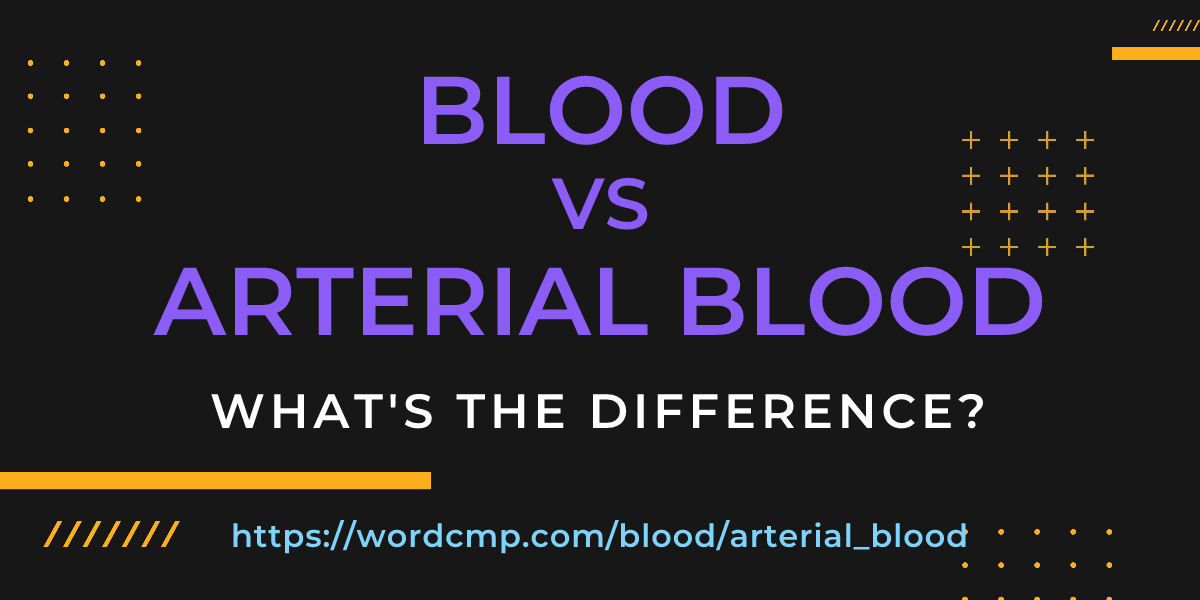 Difference between blood and arterial blood