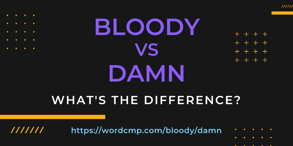 Difference between bloody and damn