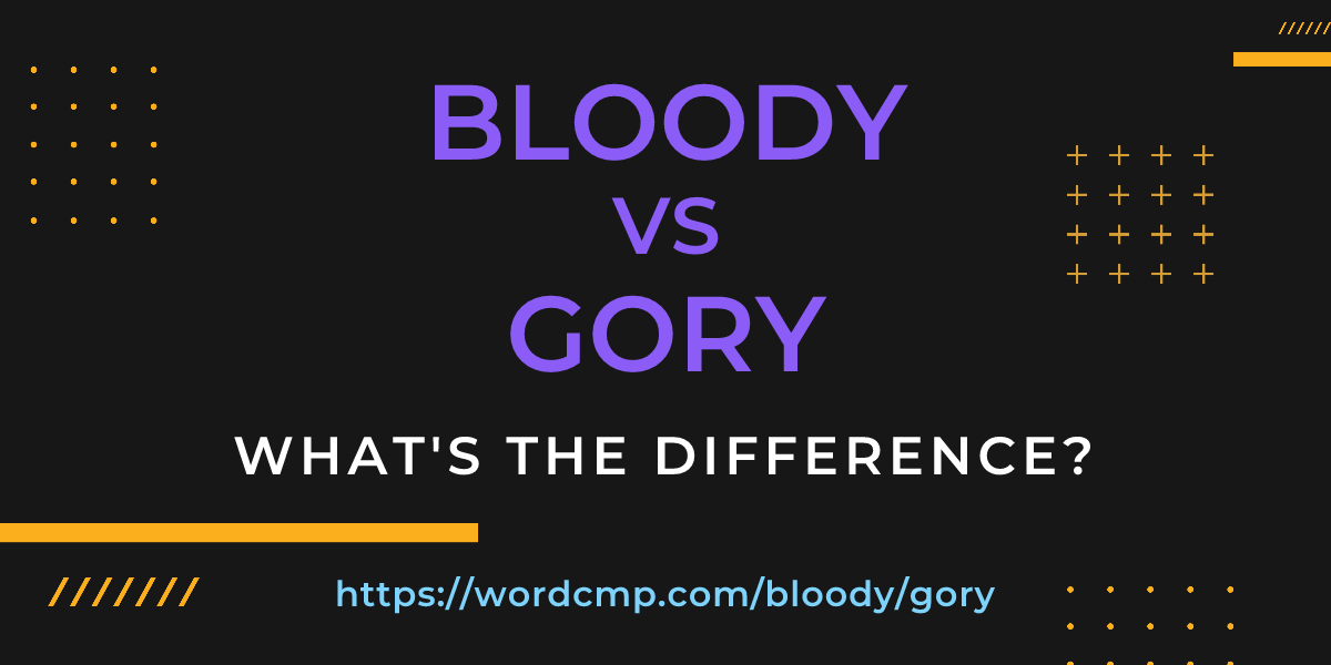 Difference between bloody and gory