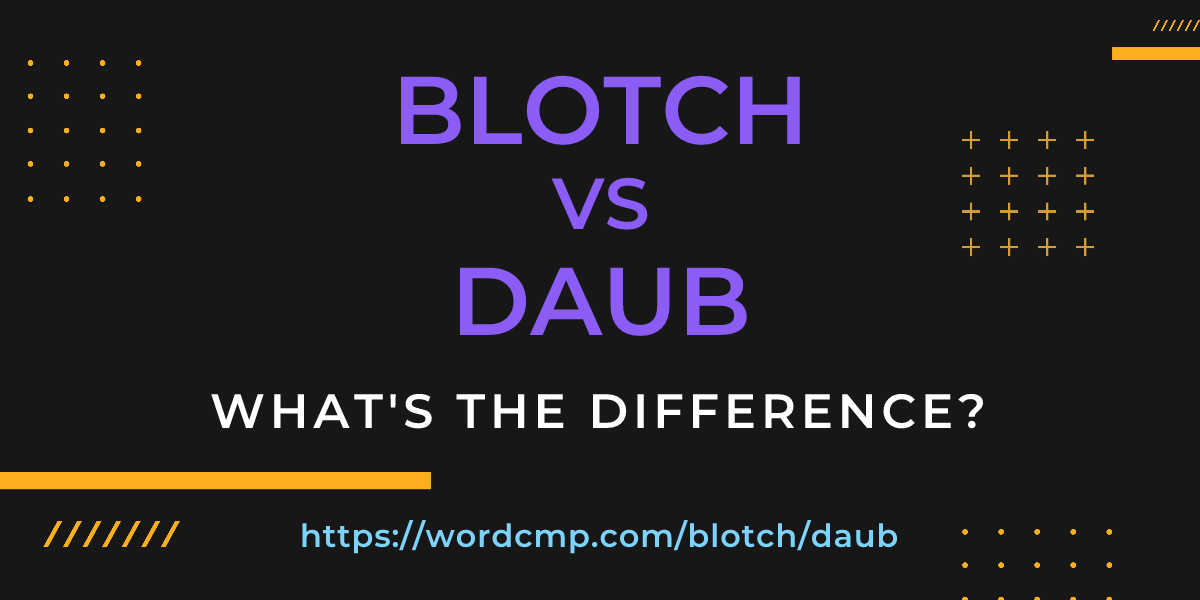 Difference between blotch and daub