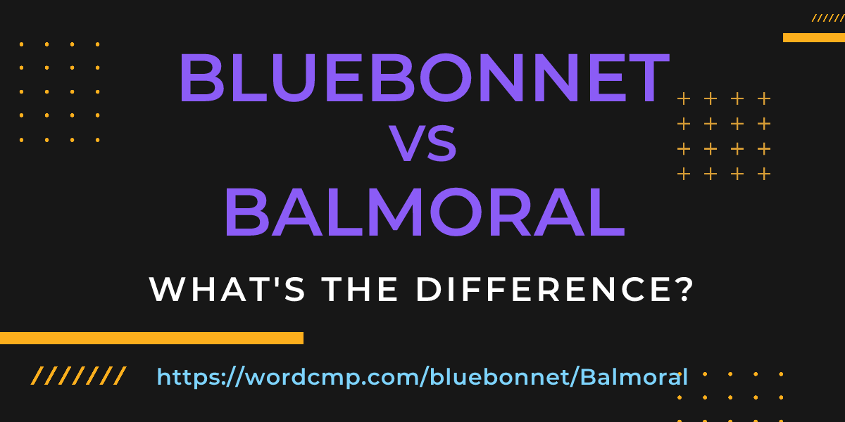 Difference between bluebonnet and Balmoral