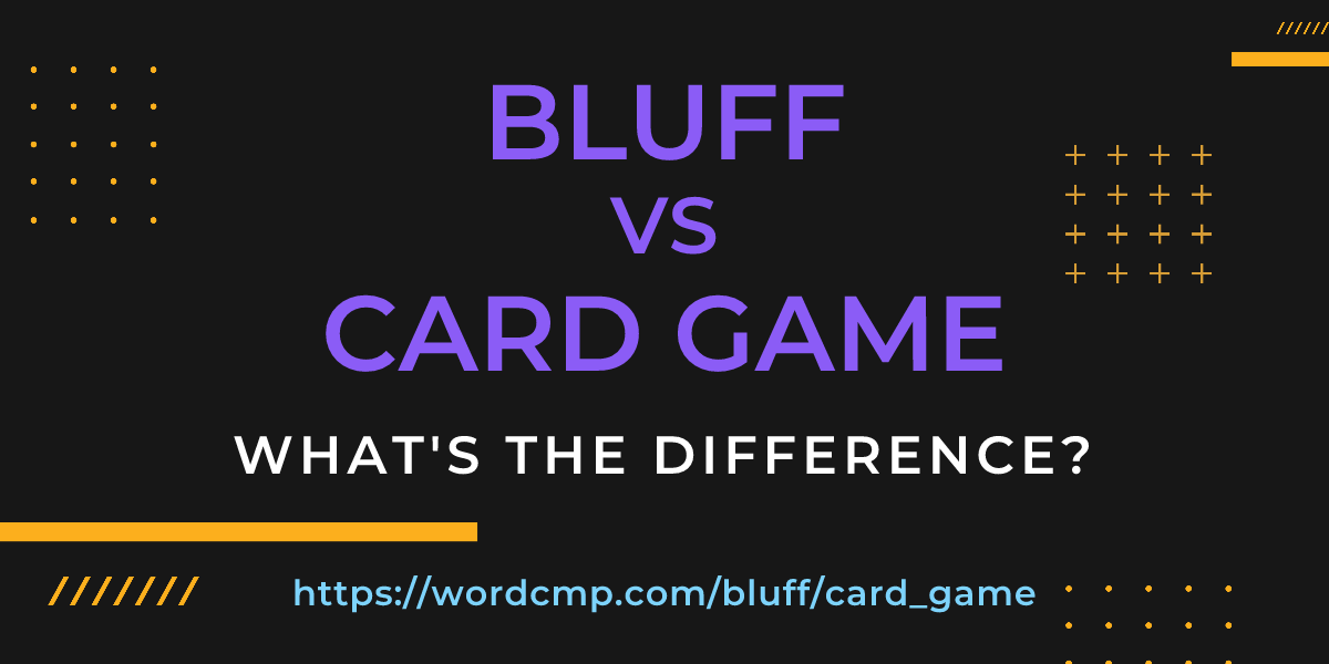 Difference between bluff and card game