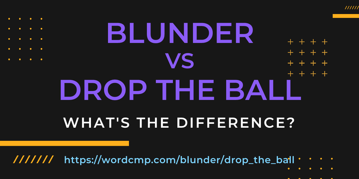 Difference between blunder and drop the ball