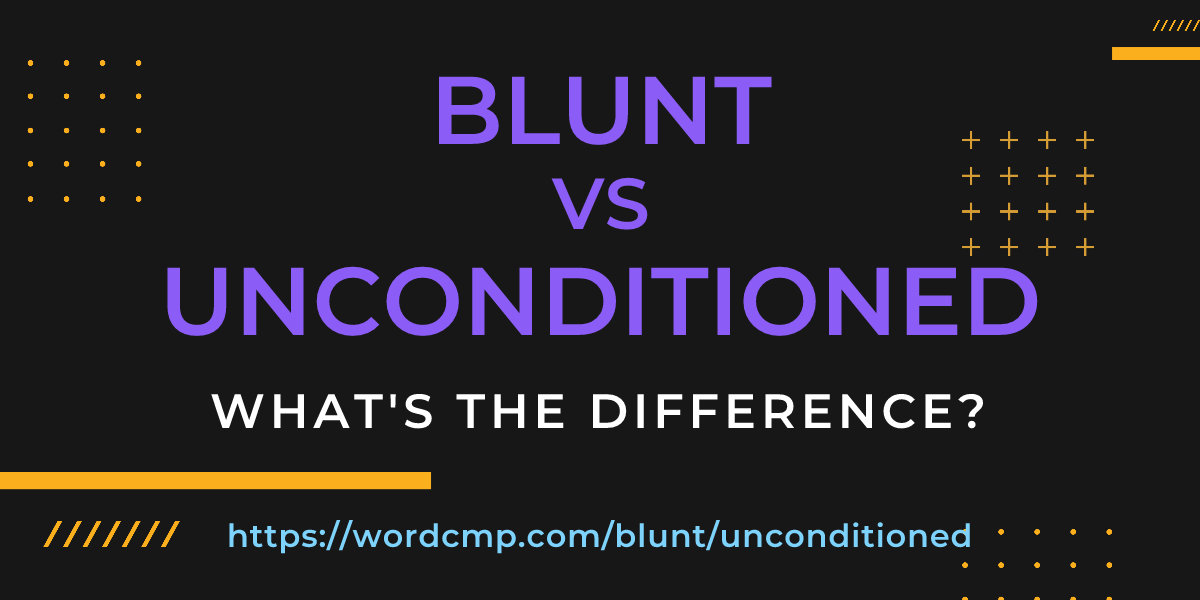 Difference between blunt and unconditioned
