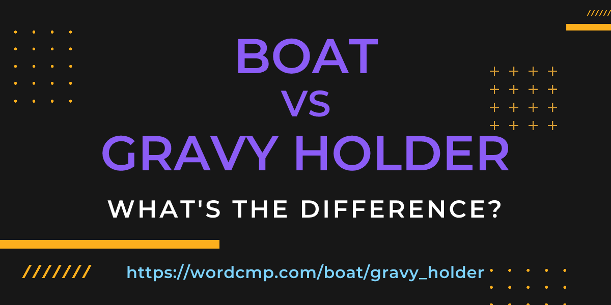 Difference between boat and gravy holder