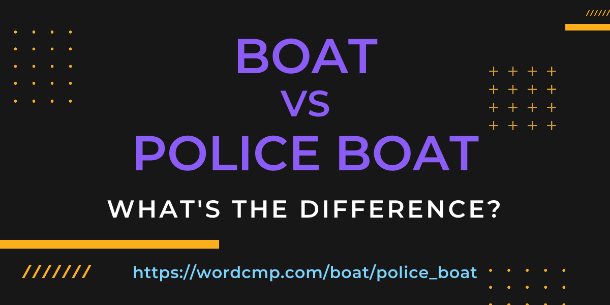 Difference between boat and police boat