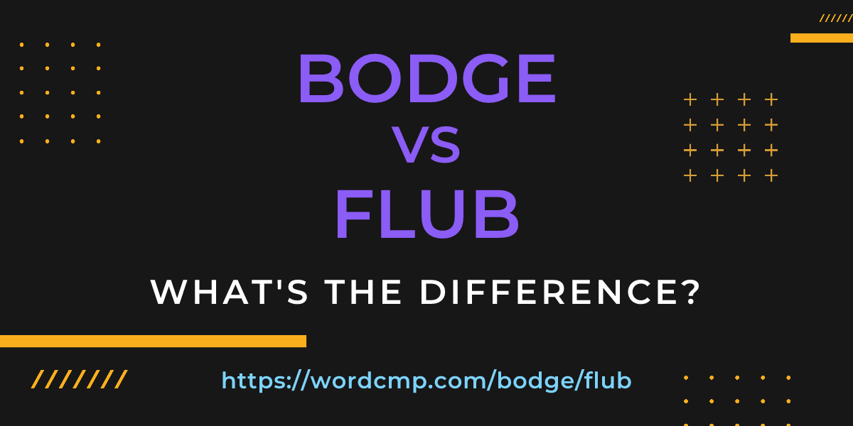 Difference between bodge and flub