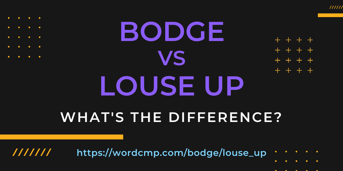 Difference between bodge and louse up