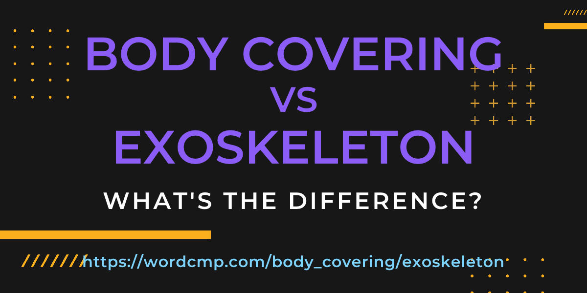 Difference between body covering and exoskeleton