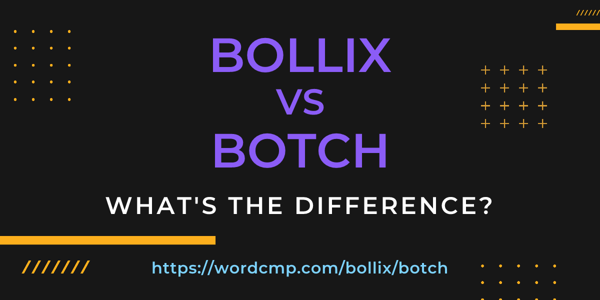 Difference between bollix and botch