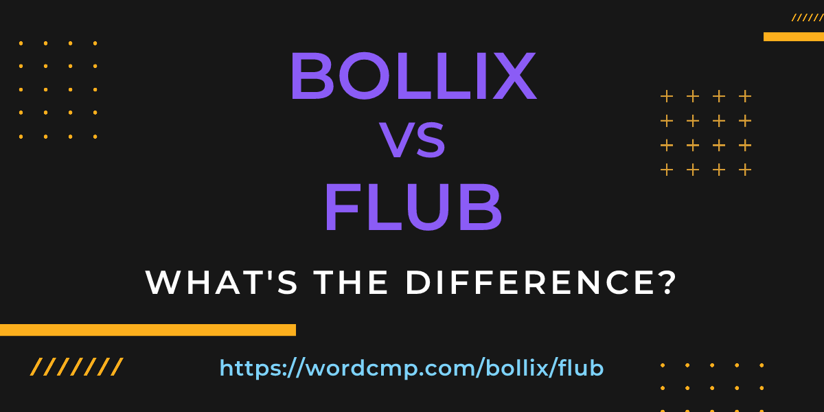 Difference between bollix and flub