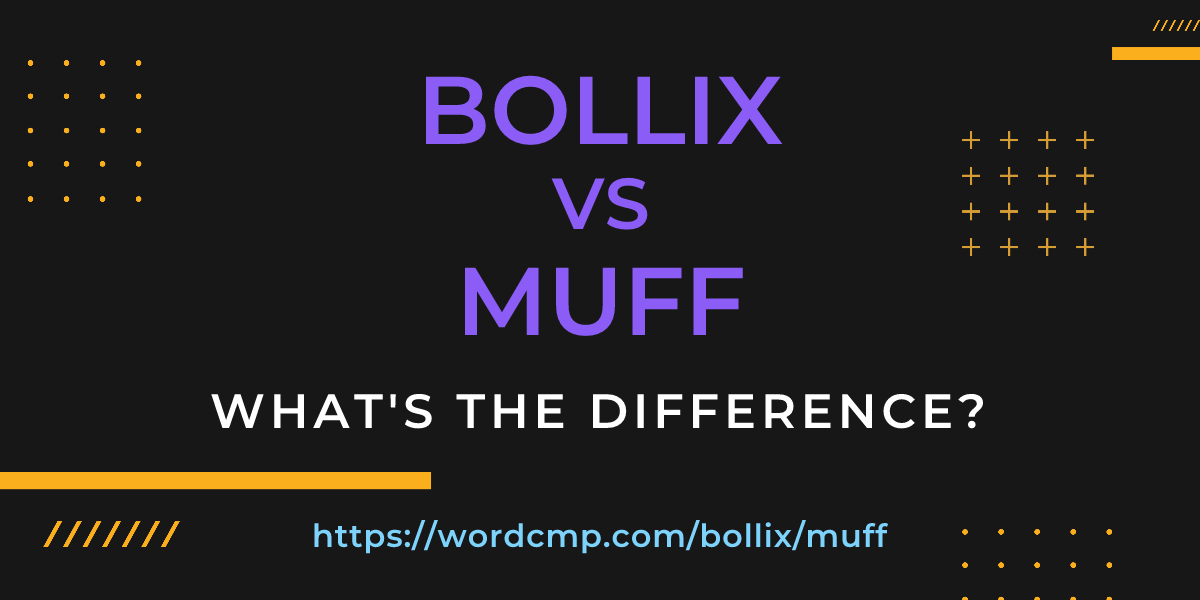 Difference between bollix and muff