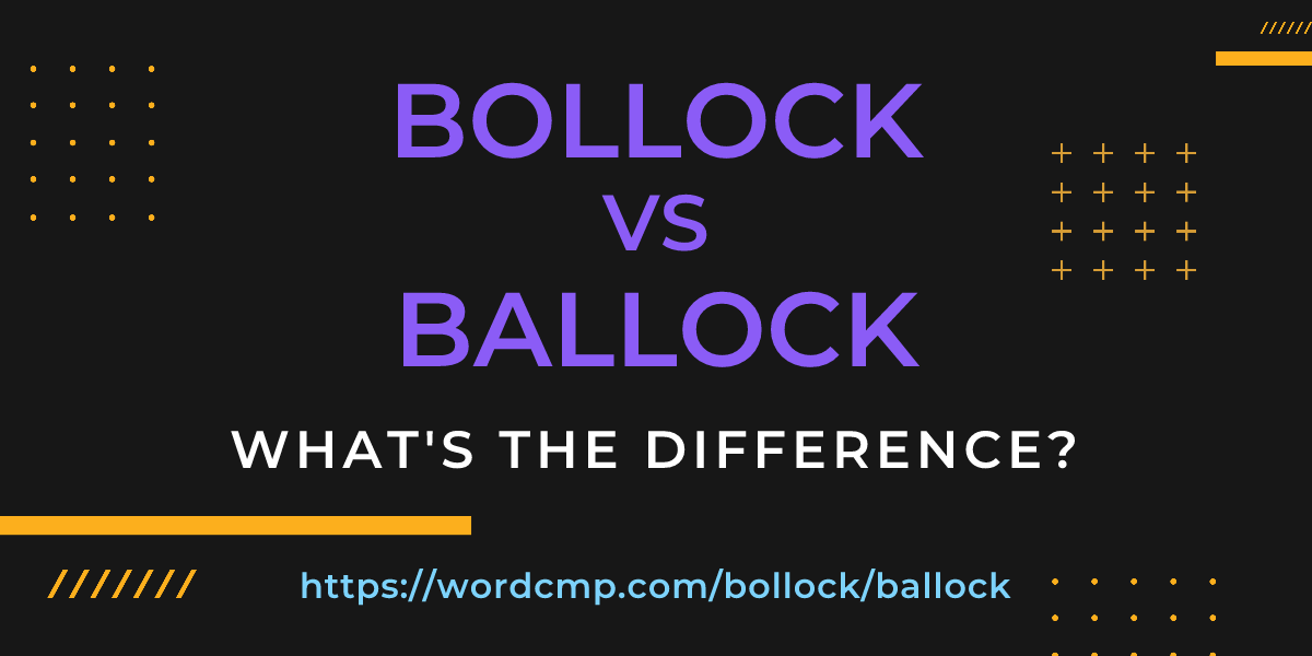 Difference between bollock and ballock