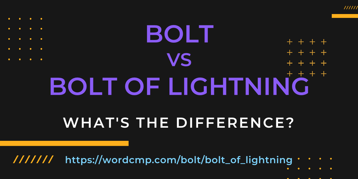 Difference between bolt and bolt of lightning