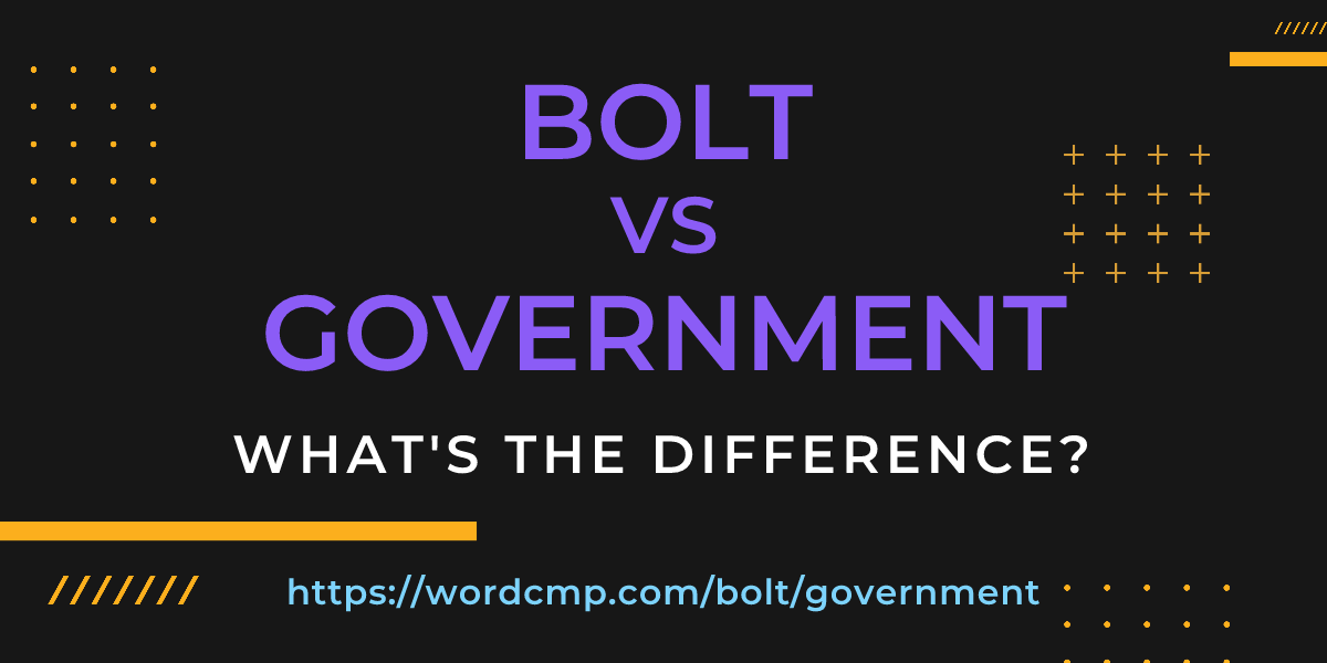Difference between bolt and government