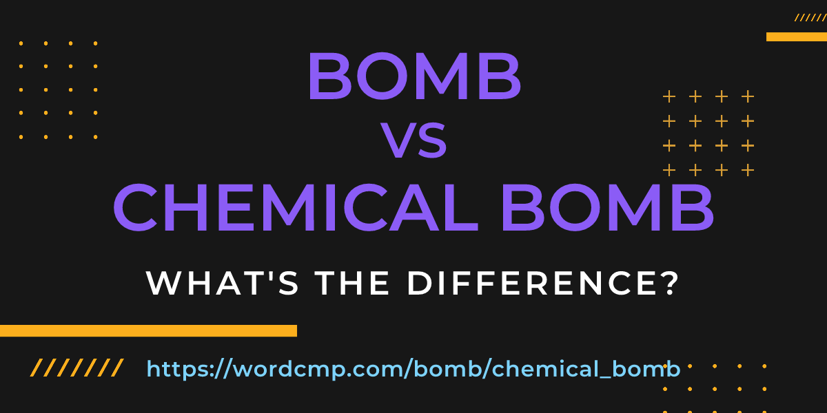 Difference between bomb and chemical bomb