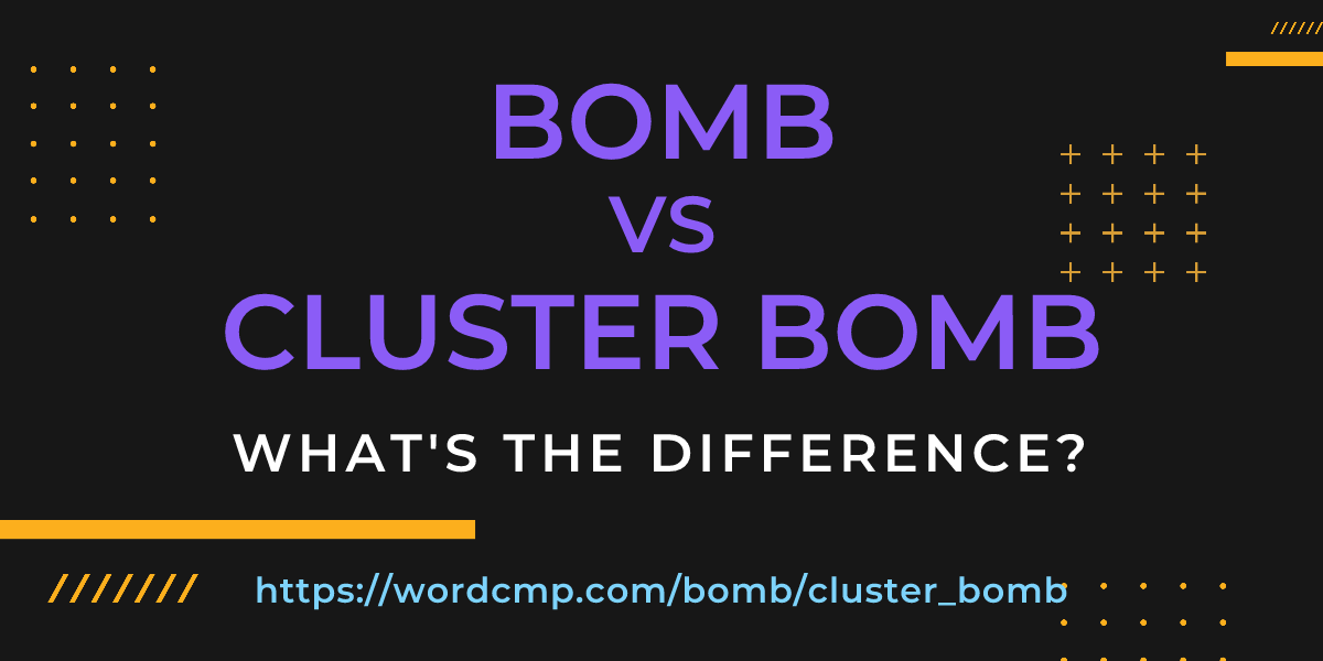 Difference between bomb and cluster bomb