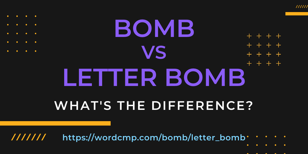 Difference between bomb and letter bomb