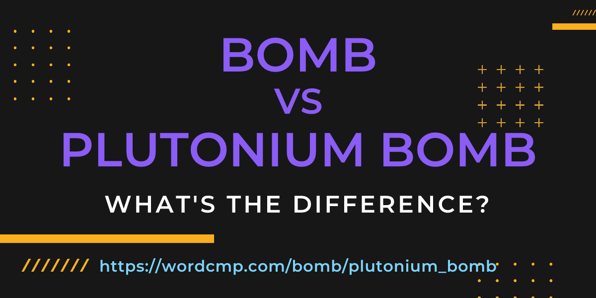Difference between bomb and plutonium bomb