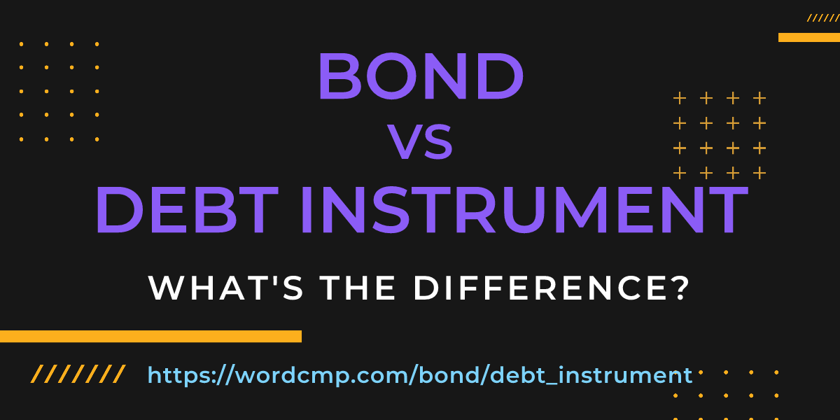 Difference between bond and debt instrument