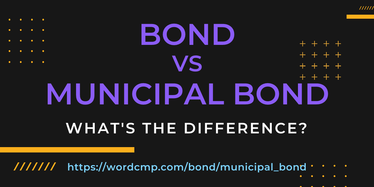 Difference between bond and municipal bond