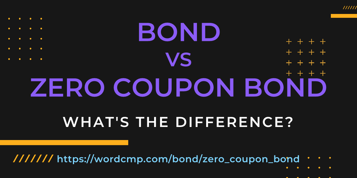 Difference between bond and zero coupon bond