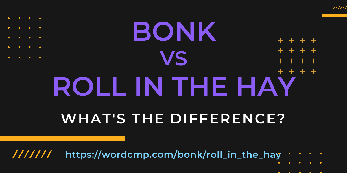 Difference between bonk and roll in the hay