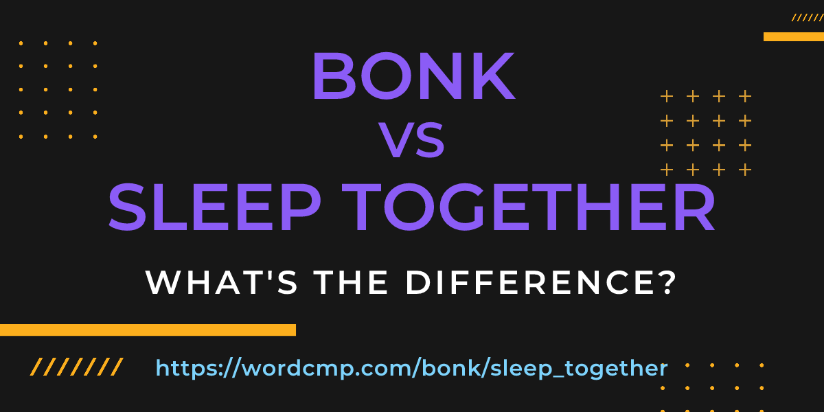 Difference between bonk and sleep together