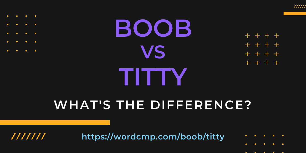 Difference between boob and titty